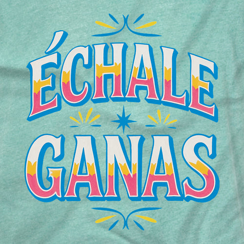 Echale Ganas T-shirt