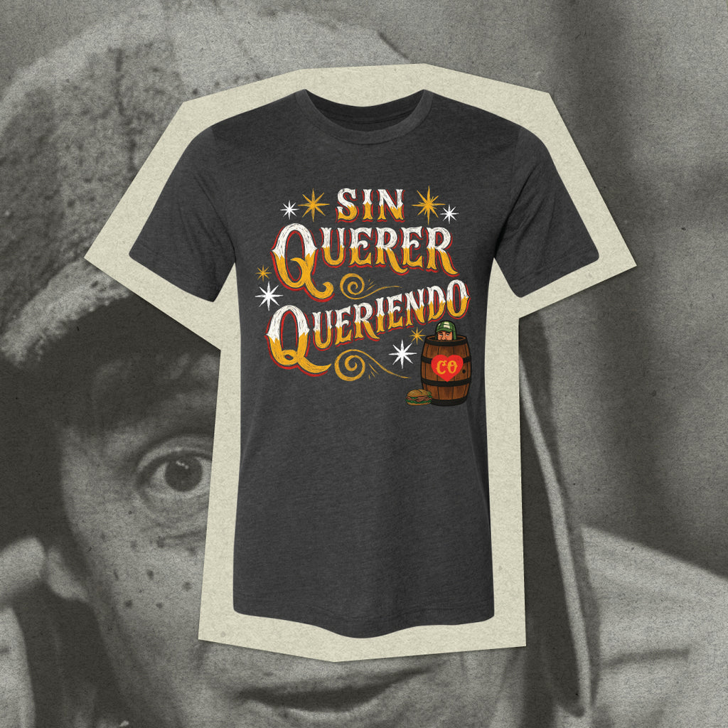 Sin Querer Queriendo T-shirt
