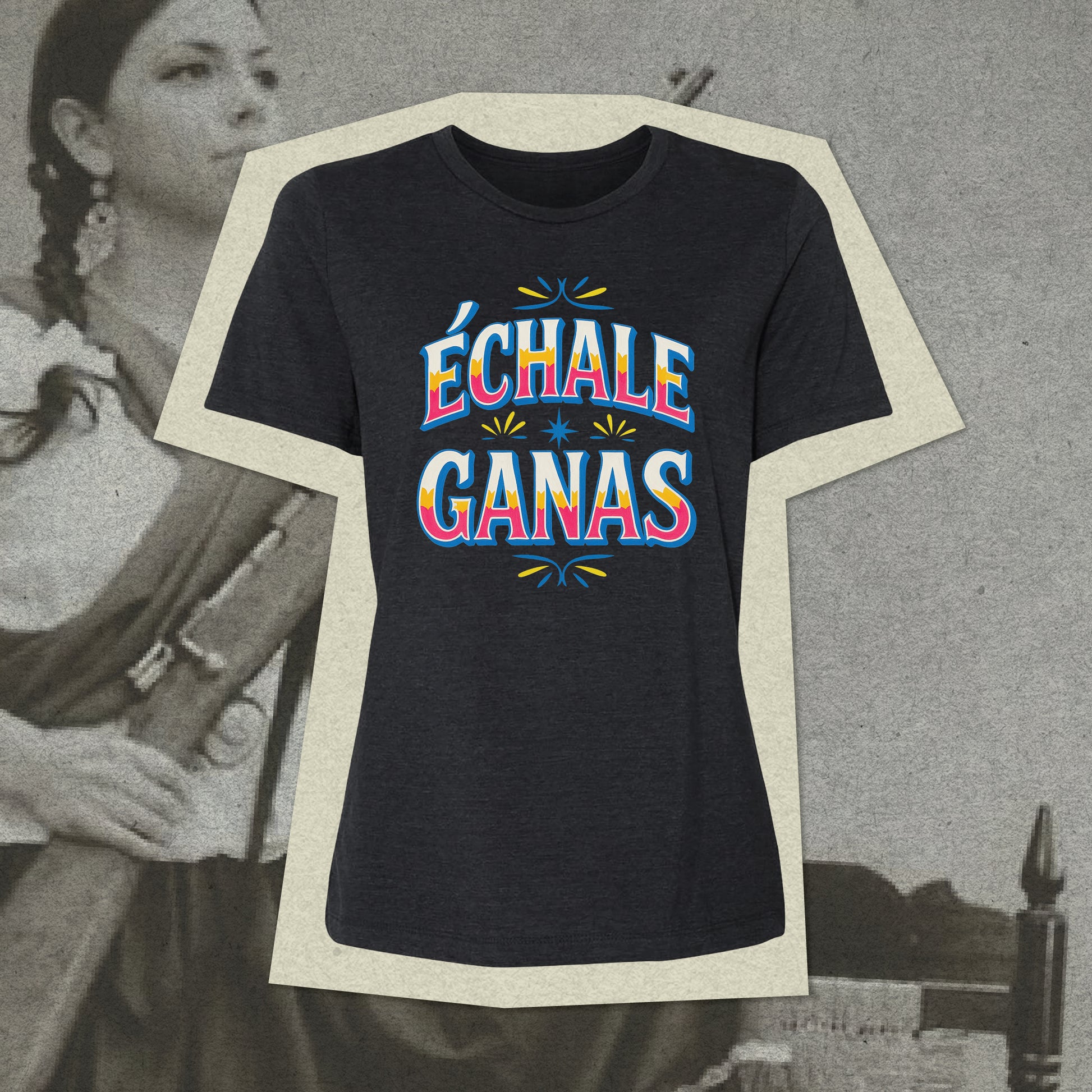Women's Echale Ganas T-shirt