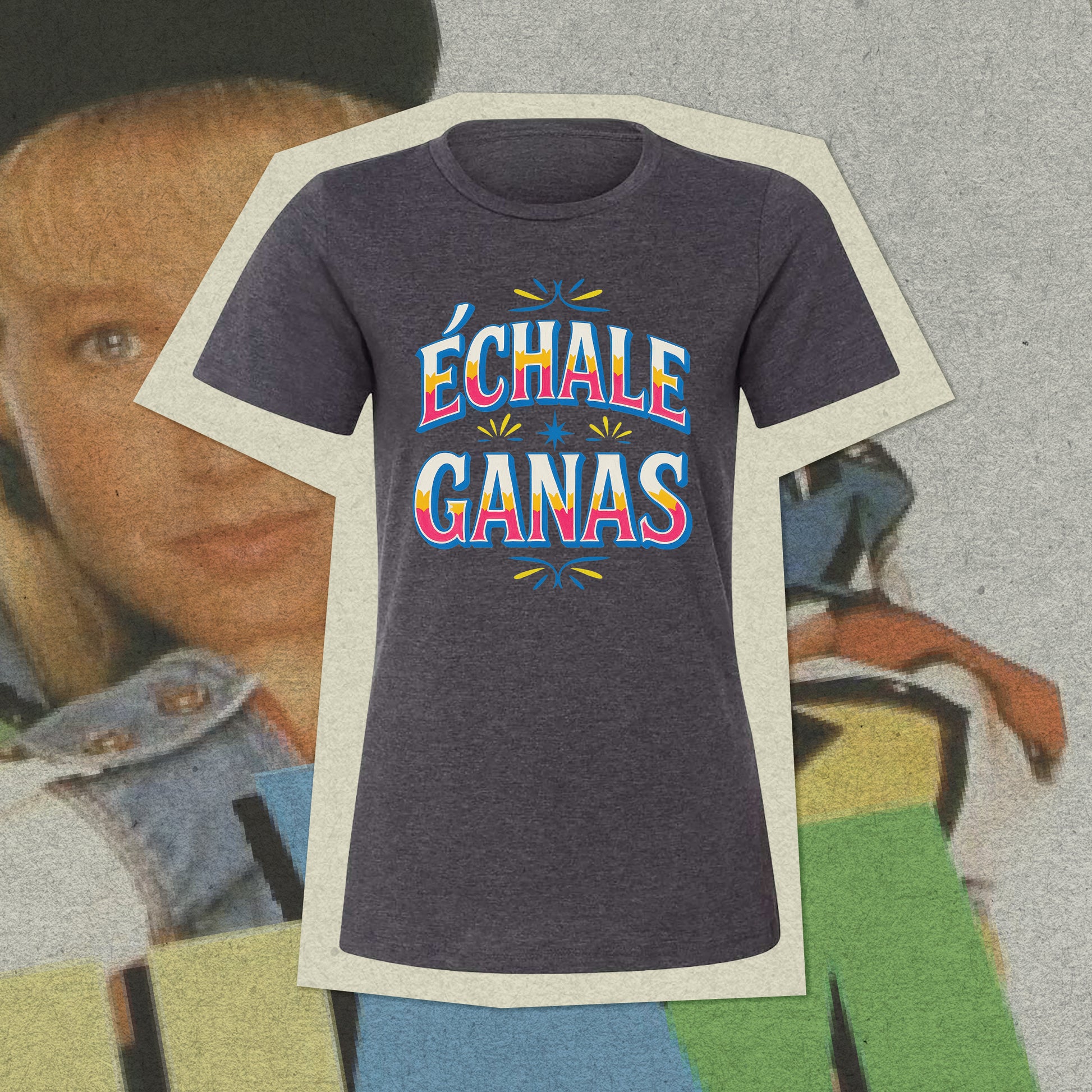 Women's Echale Ganas T-shirt
