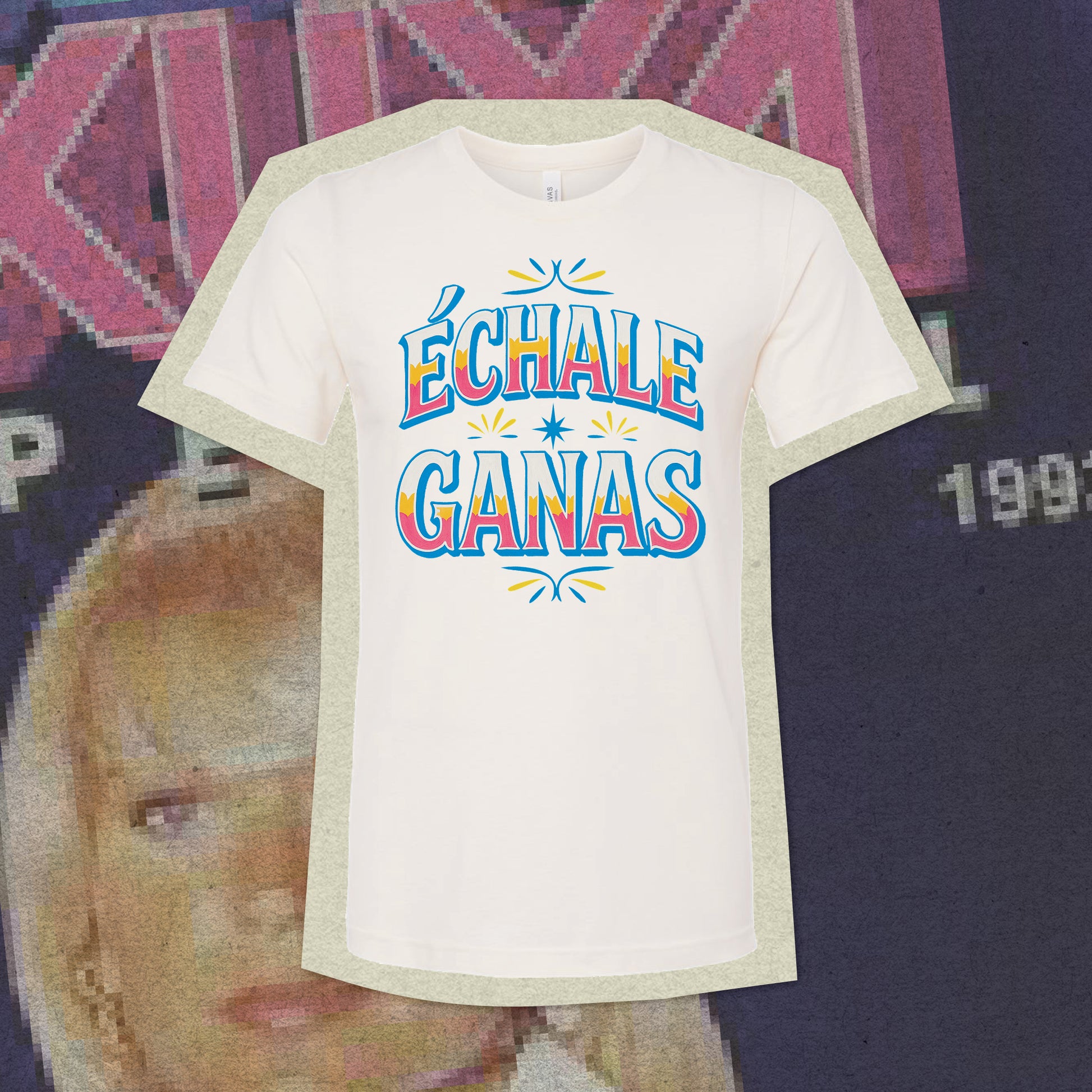 Echale Ganas T-shirt