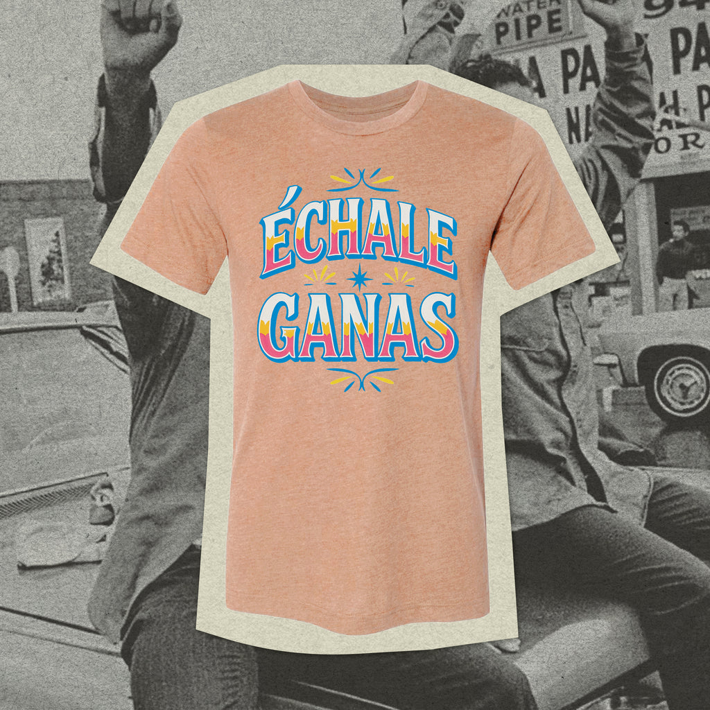 Echale Ganas T-shirt